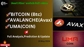 Bitcoin(Btc) / Avalanche(Avax) & Uma Coin “ 13 May “ Update,Analysis & predictions !!!📈