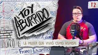 Toy Aburrido Temp. 2 Ep. 16 / La mujer que vivió como hombre.