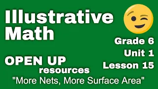 😉 6th Grade, Unit 1, Lesson 15 "More Nets, More Surface Area"  Illustrative Math