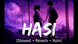 Hasi [Slowed + Reverb + Rain] Ami Mishra | Bollywood hindi lofi song