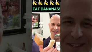 EAT BANANAS!  Dr. Mandell