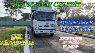 HƯỚNG DẪN CHI TIẾT BÀI QUA VỆT BÁNH XE VÀ ĐƯỜNG HẸP VUÔNG GÓC HẠNG C