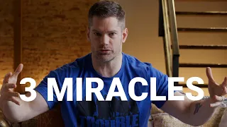 These 3 Miracles Changed Our Lives