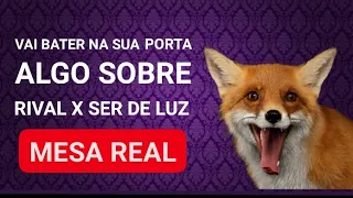 🚨 VAI BATER NA SUA PORTA ALGO SURPREENDENTE SOBRE RIVAL E SER DE LUZ  - ALERTA EMERGENCIAL BRUXA LUZ