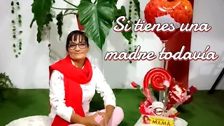 SI TIENES UNA MADRE TODAVÍA - Poema declamado