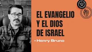 EL EVANGELIO Y EL DIOS DE ISRAEL - Lección 01 | Henry Bruno