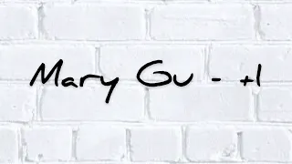 Mary Gu — +1 (lyrics)