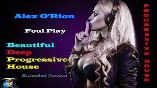 Alex O'Rion - Foul Play ( Beautiful Deep Progressive House, Extended Version ) #24