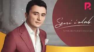 Ulug'bek Rahmatullayev - Seni izlab nomli konsert dasturi 2019