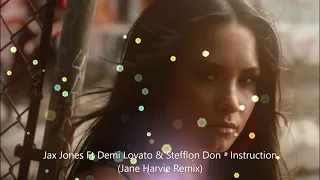 Jax Jones Ft Demi Lovato & Stefflon Don - Instruction (Jane Harvie Remix)