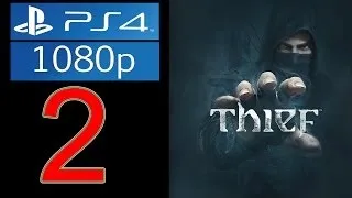 Thief Walkthrough Part 2 - 1080p PS4 Gameplay Let's play HD no commentary "Thief Walkthrough Part 1"