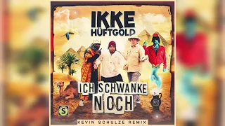 Ikke Hüftgold - Ich Schwanke Noch ( Kevin Schulze Extended Remix )