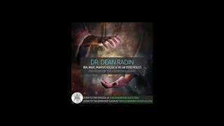 Dr. Dean Radin | Real Magic, Parapsychology, & The Lab Tested Results