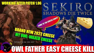 Sekiro - Owl Father Easy Cheese Kill - Patch 1.06 Working! WORKS 2024 CHEESE! MUST READ DESCRIPTION!