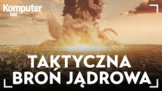 TAKTYCZNA broń jądrowa - co to jest i czym różni się od klasycznej "atomówki"? KŚ Wyjaśnia