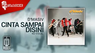 D'MASIV - Cinta Sampai Disini (Original Karaoke Video) | No Vocal