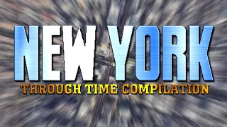 NEW YORK Through Time Compilation