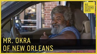 Mr. Okra of New Orleans // 60 Second Docs