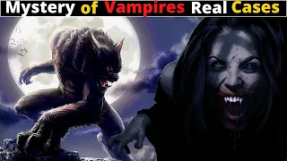 Mystery of Vampire in Hindi | Real Stories of Vampire in Hindi | पिशाचों का सच विस्तार से |