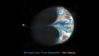 Chaos and The Cosmos - Our Song (Full Album 2023)