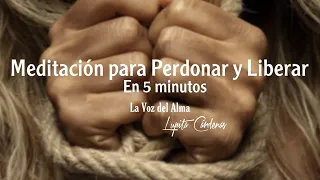 Meditación para perdonar y liberar en 5 minutos || Meditaciones para el Alma