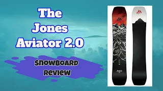 The 2022 Jones Aviator 2.0 Snowboard Review