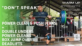 "Don't Speak" | Class Briefing | Power Clean + Push Jerks | DU + Cleans + BJO + Deadlifts