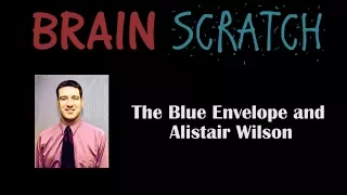 BrainScratch: The Blue Envelope and Alistair Wilson