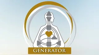 The Generator - Understanding Your Human Design