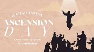 Ibadah Kenaikan Tuhan Yesus - (Ps.Joel Berhitoe) - 9 Mei 2024 - Live Streaming