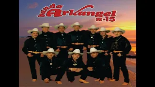 Banda Arkangel R15 - Puros Exitos de Oro (Rancheras)#musicamexicana #musicabanda #tecnobanda