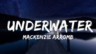 Mackenzie Arromba - underwater | Lyrics Video (Official)
