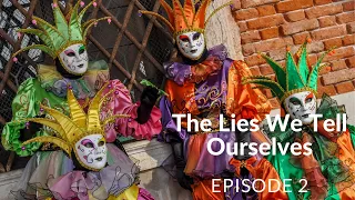 The Lies We Tell Ourselves: Episode 2