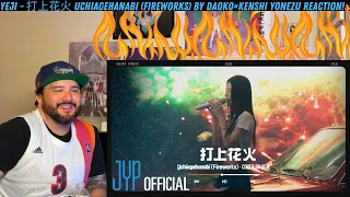 YEJI - 打上花火 Uchiagehanabi (Fireworks) by DAOKO×Kenshi Yonezu Reaction!