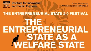 The Entrepreneurial State as a Welfare State