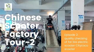 Chinese Scooter Factory Tour Episode 2: Production and Quality Checking QC process