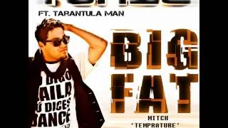 Tonic ft. Tarantula Man - Big Fat (Mitch 'Temprature' Bootleg)