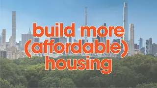 Build More (Affordable) Housing