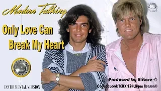 Modern Talking - Only Love Can Break My Heart (Instrumental) 2018 Produced by Elitare © 💯