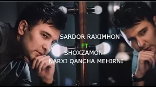 Sardor Rahimxon ft Shoxzamon - Narxi Qancha Mexrni 2017 (music version) hamma eshitsin