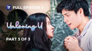 Unloving U | Episode 5 | Part 3 of 3 | IWantTFC Originals Playback