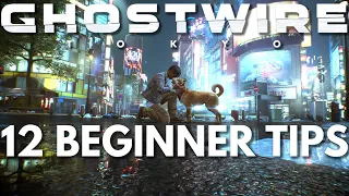 Ghostwire: Tokyo 12 ESSENTIAL Beginner Tips