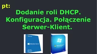 .E13.III.6 - Dodanie roli DHCP.  Konfiguracja Windows Servera 2012 R2. Połączenie Serwer-Klient.