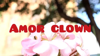 Amor clown / web serie — CINEMA CLOWN