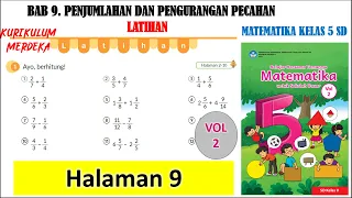 Matematika kelas 5 SD volume 2 halaman 9 kurikulum merdeka | latihan penjumlahan pengurangan pecahan