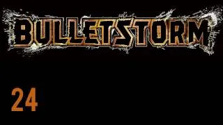 Прохождение BulletStorm (живой коммент от alexander.plav) Ч. 24