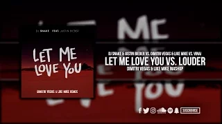 Let Me Love You vs. Louder (Dimitri Vegas & Like Mike Bringing The Madness Mashup)