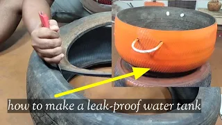 How to make a leak-proof water tank with used tires