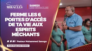 FERME LES 6 PORTES D'ACCÈS DE TA VIE AUX ESPRITS MÉCHANTS | Pasteur Mohammed SANOGO