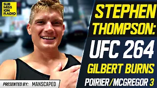 Stephen Thompson Tells Nate Diaz to "Go Back to 155"; Says Gilbert Burns Will "Shoot For The Legs"